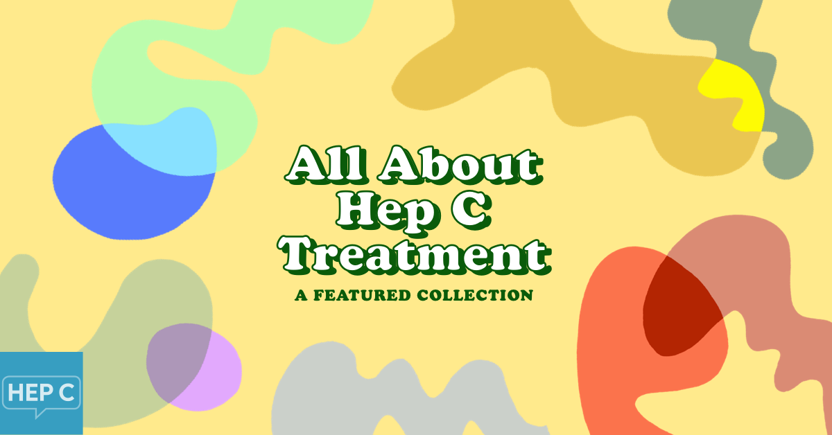 Hepatitis C Treatment: Why You Need It, How to Get It