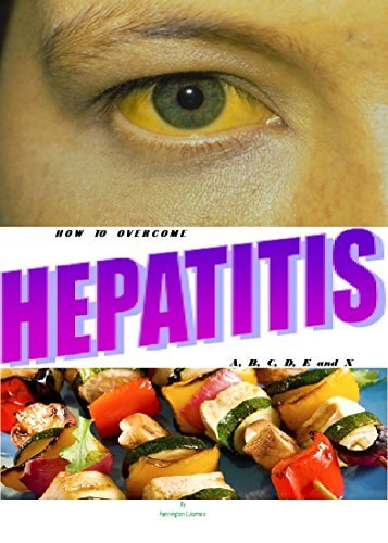 PDF HEPATITIS: HOW TO OVERCOME HEPATITIS (A, B, C, D, E ...